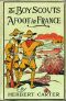 [Gutenberg 47358] • The Boy Scouts Afoot in France; or, With the Red Cross Corps at the Marne